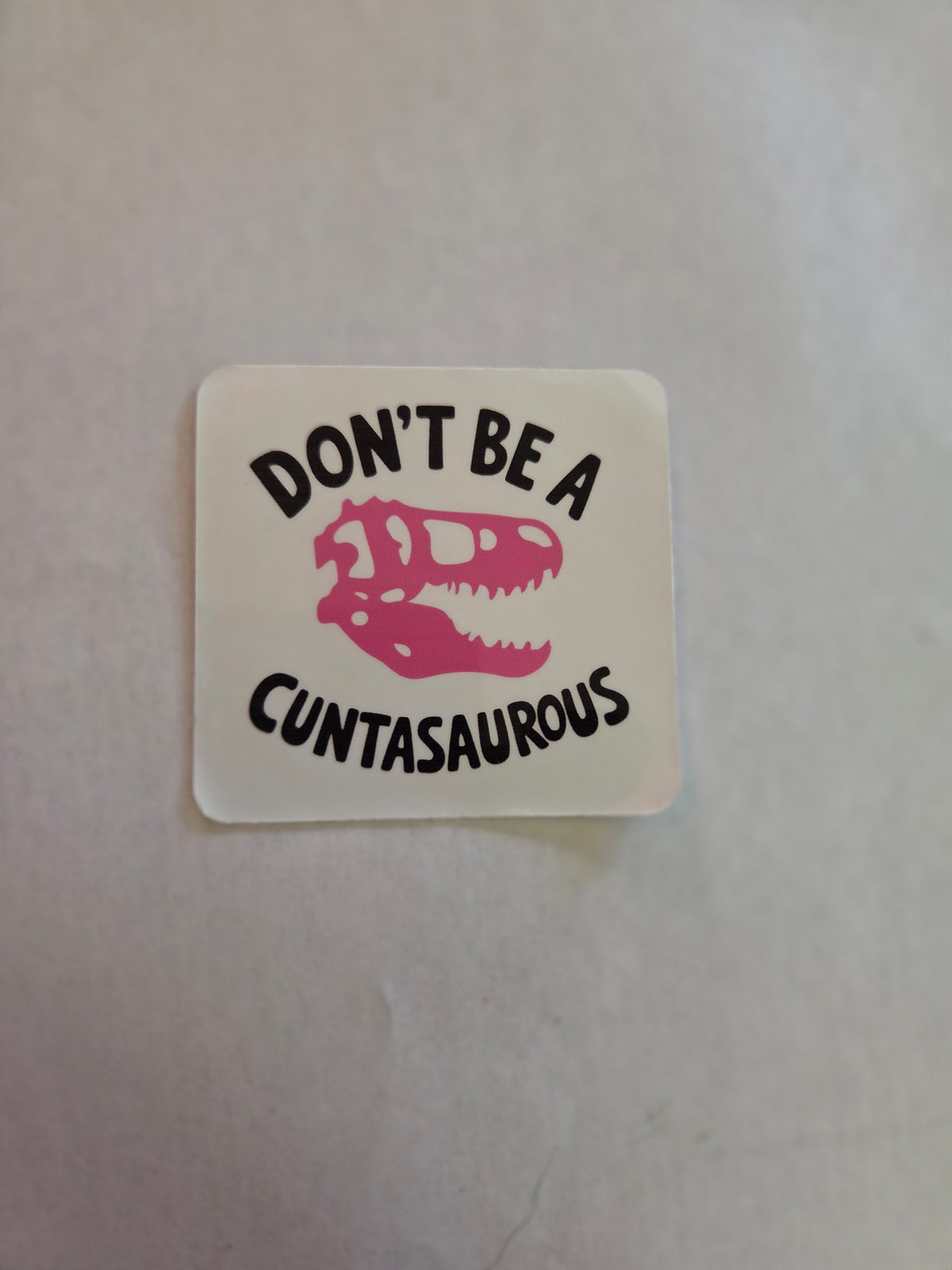 Don't be a Cuntasaurous